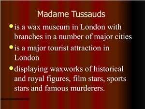 Презентация - Madame Tussouds