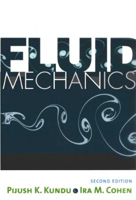 Kundu P.K., Cohen I.A. Fluid Mechanics