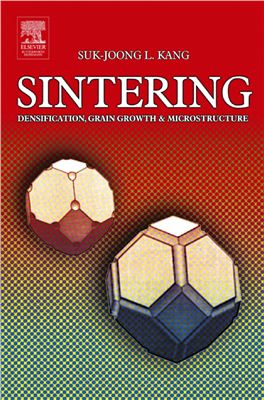 Kang, Suk-Joong L. Sintering: densification, grain growth and microstructure