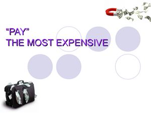 Pay The most expensive