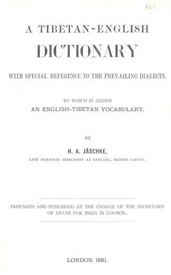 Jӓschke H.A. A Tibetan-English dictionary: with special reference to the prevailing dialects