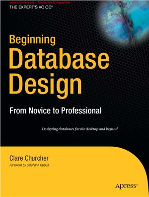Churcher C. Beginning Database Design: From Novice to Professional