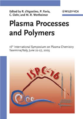 D'Agostino R., Favia P., Oehr Ch., Wertheimer M.R. Plasma Processes and Polymers
