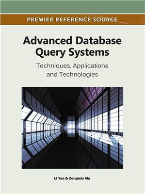 Yan L. Advanced Database Query Systems: Techniques, Applications and Technologies