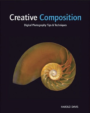 Davis H. Creative Composition: Digital Photography Tips & Techniques