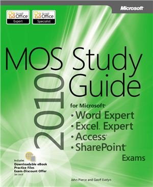 Pierce J., Evelyn G. MOS 2010 Study Guide for Microsoft Word Expert, Excel Expert, Access, and SharePoint - Дополнительные учебные файлы