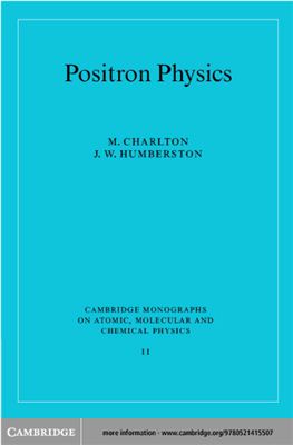Charlton M., Humberston J.W. Positron Physics