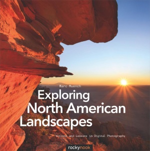Muench M. Exploring North American Landscapes: Visions and Lessons in Digital Photography