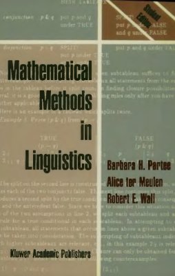 Partee B.H., Termeulen A., Wall R.E. Mathematical Methods in Linguistics
