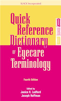 Janice K. Ledford, Joseph Hoffman. Quick Reference Dictionary of Eyecare Terminology