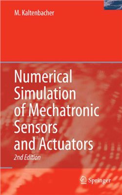 Kaltenbacher M. Numerical Simulation of Mechatronic Sensors and Actuators