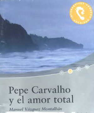 Montalbán Manuel Vázquez. Pepe Carvalho y el amor total