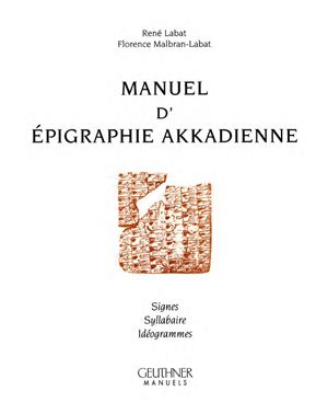 Labat R., Malbran-Labat F. Manuel d'epigraphie akkadienne: Signes, syllabaire, ideogrammes