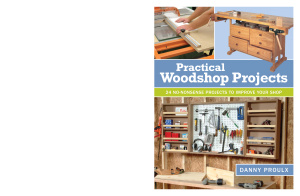 Proulx Danny. Practical Woodshop Projects: 24 No-Nonsense Projects to Improve Your Shop