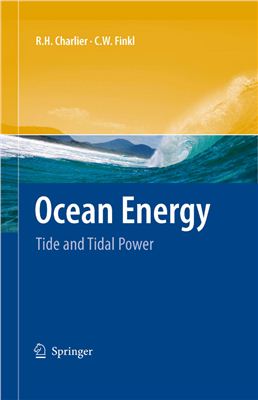 Charlier R.H., Finkl C.W. Ocean Energy: Tide and Tidal Power