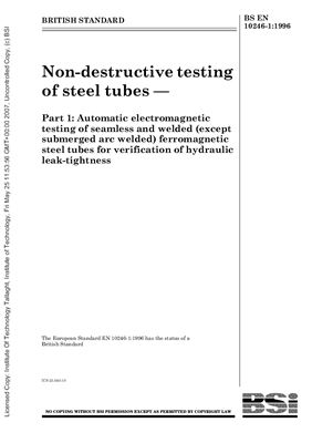 BS EN 10246-1: 1996 Non-destructive testing of steel tubes - Part 1: Automatic electromagnetic testing of seamless and welded (except submerged arc welded) ferromagnetic steel tubes for verification of hydraulic leak-tightness
