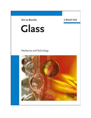 Le Bourhis Eric. Glass: Mechanics and Technology