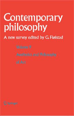 Fl?istad G. (editor) Contemporary Philosophy: A New Survey. Volume 9. Aesthetics and Philosophy of Art