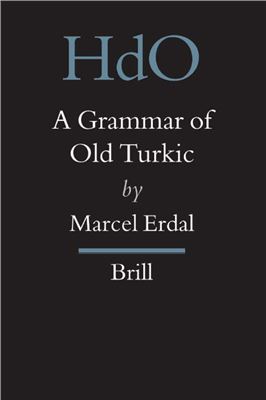Erdal Marcel. A Grammar of Old Turkic