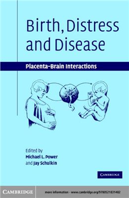 Michael L. Power and Jay Schulkin Birth, Distress and Disease. Placental-Brain Interactions