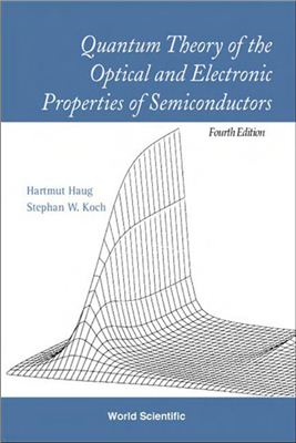 Haug H., Koch S. Quantum theory of the optical and electronic properties of semiconductors