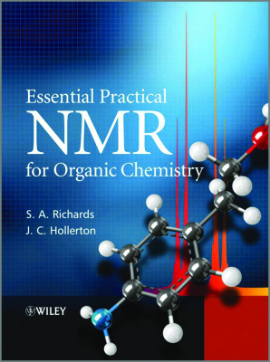 Richards S.A., Hollerton J.C. Essential Practical NMR for Organic Chemistry / Основной практический курс ЯМР для химиков-органиков