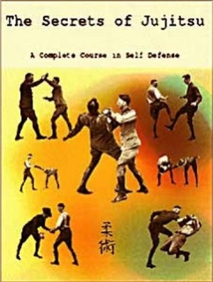 Smith Allan Corstorphin. The secrets of jujitsu - A complete course in self defense