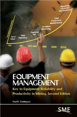 Tomlingson P.D. Equipment Management: Key to Equipment Reliability and Productivity in Mining