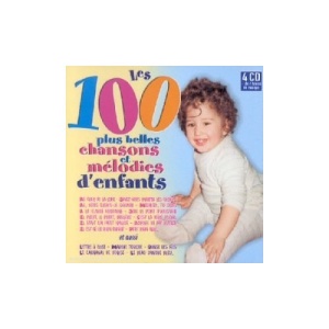 Les 100 plus belles chansons et mélodies d'enfants (en 4 CD). CD 4