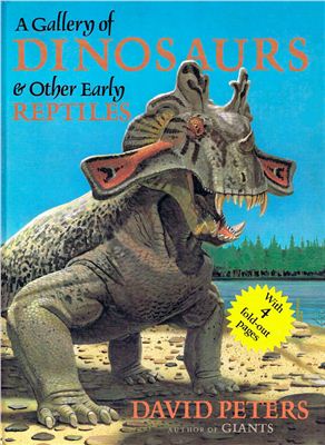 Peters D. A Gallery of Dinosaurs and Other Early Reptiles