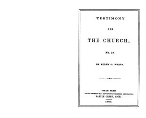 White E.G. Testimony for the Church, No 13. 1867