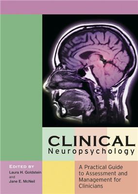 Goldstein L.H., MacNeil Jane E. Clinical Neuropsychology: A Practical Guide to Assessment and Management for Clinicians