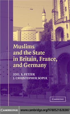 Fetzer Joel S., Soper J. Chr. Muslims and the State in Britain, France, and Germany