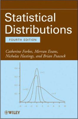 Forbes C., Evans M., Hastings N., Peacock B. Statistical Distributions