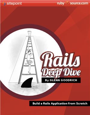 Goodrich Glenn. Rails Deep Dive