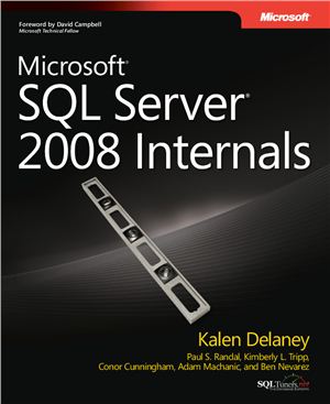 Delaney K., Randal P.S., Tripp K.L. et al. Microsoft SQL Server 2008 Internals