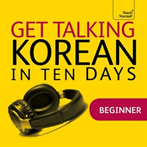 Kyung-Il Kwak, Robert Vernon. Get Talking Korean in Ten Days (Аудиокнига)