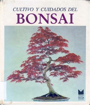 Richie D. Cultivo y cuidados del bonsai (Бонсаи - выращивание и уход)