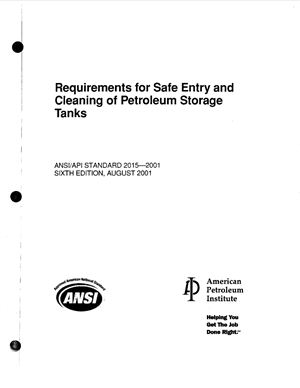 ANSI/API Std 2015-2001 Requirements for Safe Entru and Cleaning of Petroleum Storage Tanks