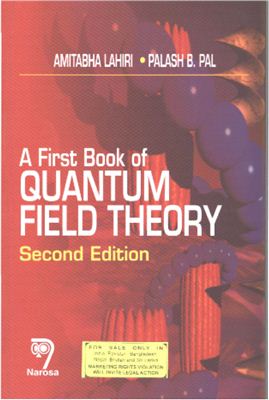 Lahiri A., Pal P.B. A First Book of Quantum Field Theory