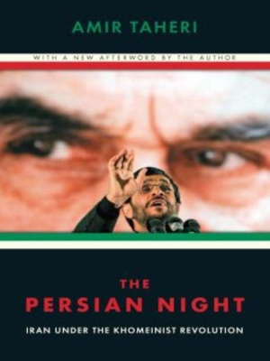 Taheri Amir. The Persian Night: Iran under Khomeinist Revolution