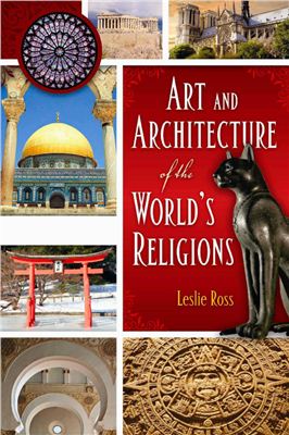 Ross L.D. Art and Architecture of the World's Religions
