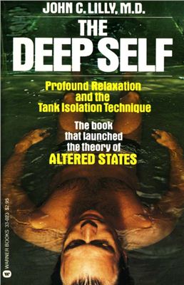 Lilly John C. The Deep Self. Profound Relaxation and the Tank Isolation Technique