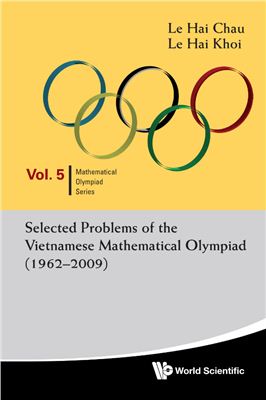 Chau L.H., Khoi L.H. Selected Problems Of The Vietnamese Mathematical Olympiad (1962-2009)