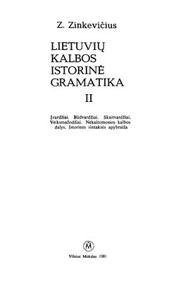 Zinkevičius Z. Lietuvių kalbos istorinė gramatika (= Историческая грамматика литовского языка). T. 2