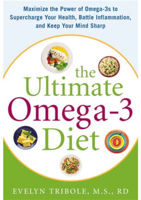 Tribole Evelyn. The Ultimate Omega-3 Diet