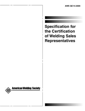 AWS QC14: 2009 Specification for the Certification of Welding Sales Representatives