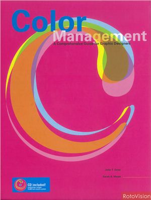Drew John T., Meyer Sarah A. Color Management.A Comprehensive Guide for Graphic Designers/ Джон Дрю, Сара Мейер Управление цветом.Универсальное руководство для дизайнеров