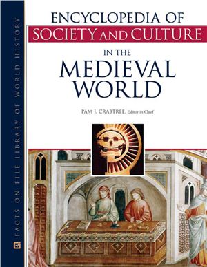 Crabtree P.J. Encyclopedia of Society and Culture in the Medieval World