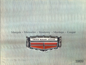 Marquis, Marauder, Monterey, Montego, Cougar. Lincoln - Mercury Division. 1969